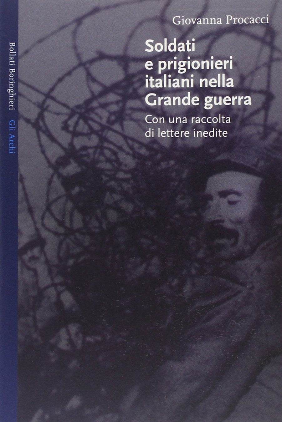 Soldati e prigionieri italiani nella grande guerra. Con una raccolta di lettere inedite book