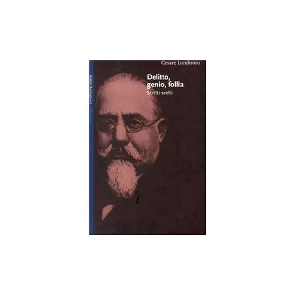 Delitto genio follia. Scritti scelti book