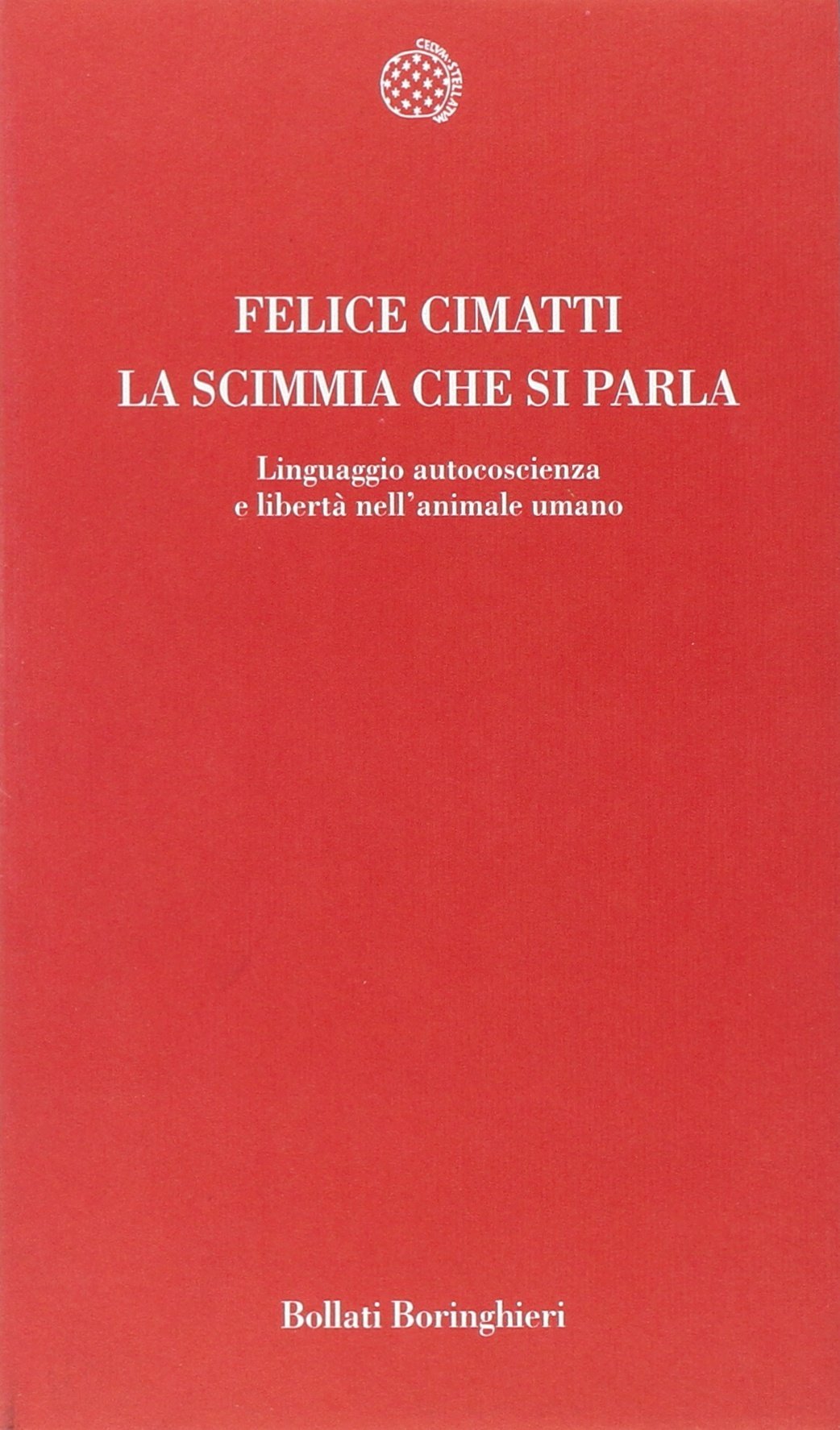La scimmia che si parla. Linguaggio, autocoscienza e libertà nell'animale umano book