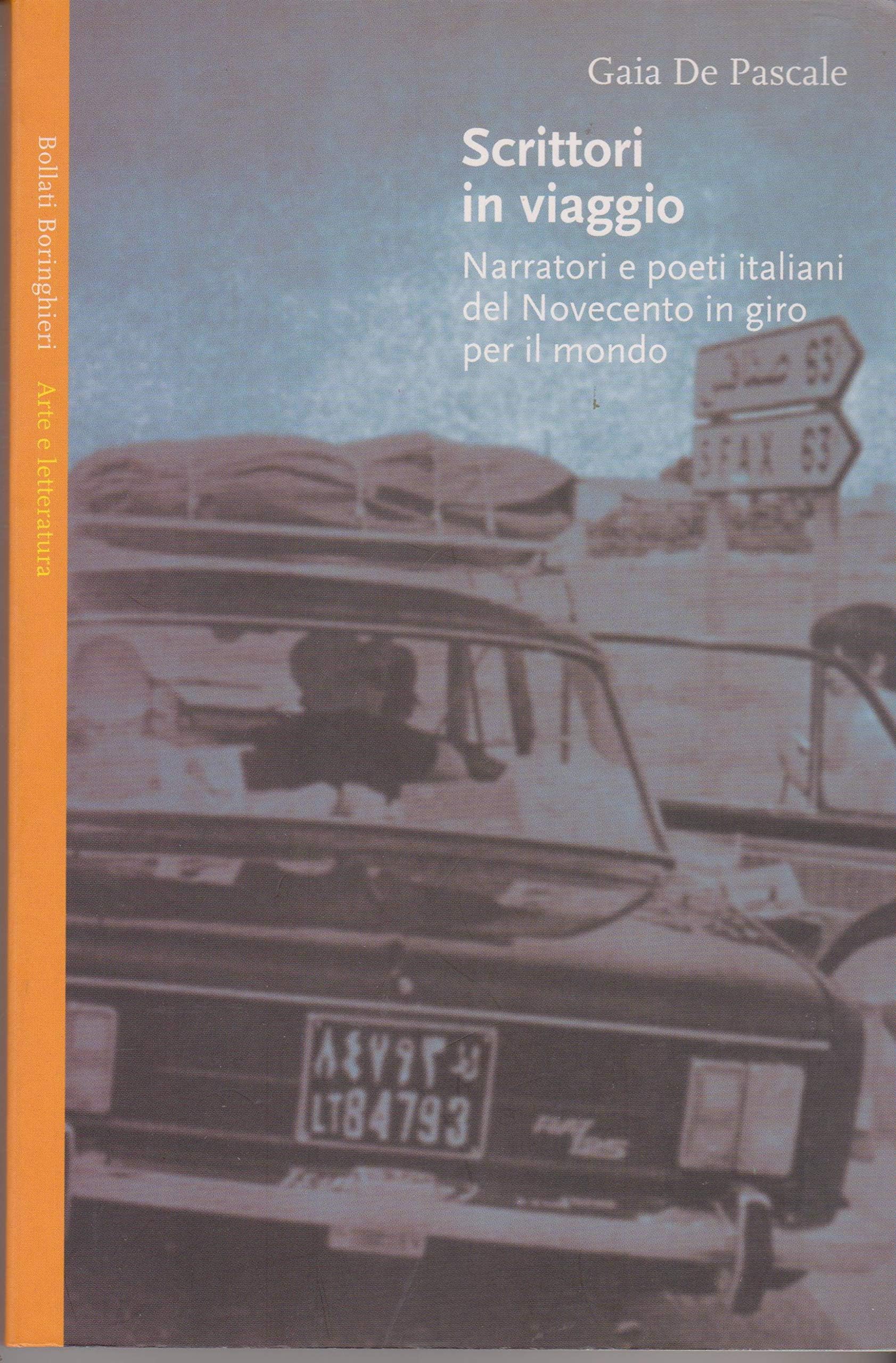 Scrittori in viaggio. Narratori e poeti italiani del Novecento in giro per il mondo book