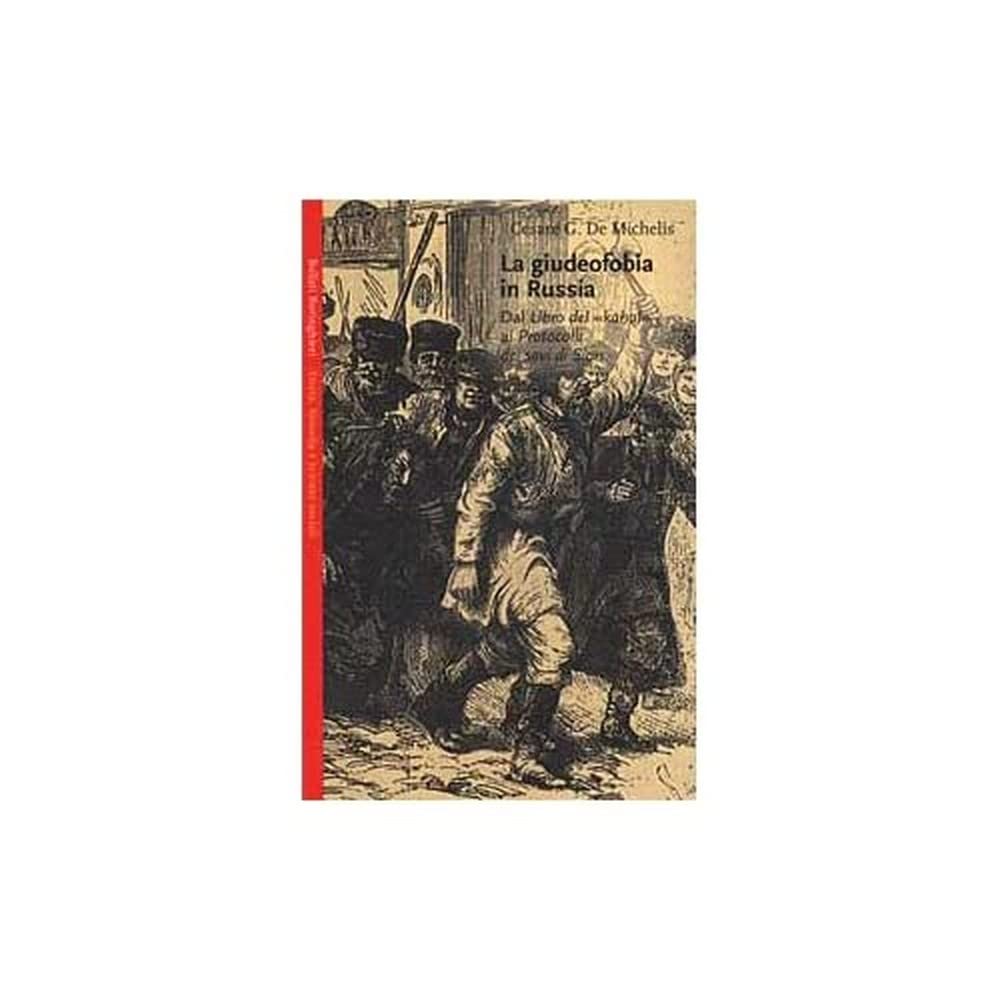 La giudeofobia in Russia. Dal Libro del «Kahal» ai Protocolli dei Savi di Sion book