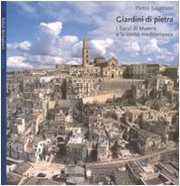 Giardini di pietra. I Sassi di Matera e la civiltà mediterranea book