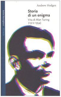 Storia di un enigma. Vita di Alan Turing (1912-1954) (Gli archi) Science