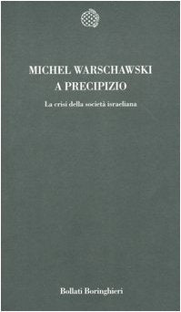 A precipizio. La crisi della società israeliana (Temi) Politics & History