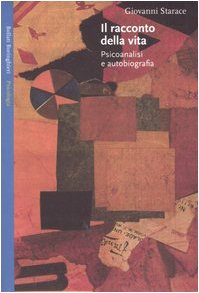Il racconto della vita. Psicoanalisi e autobiografia book