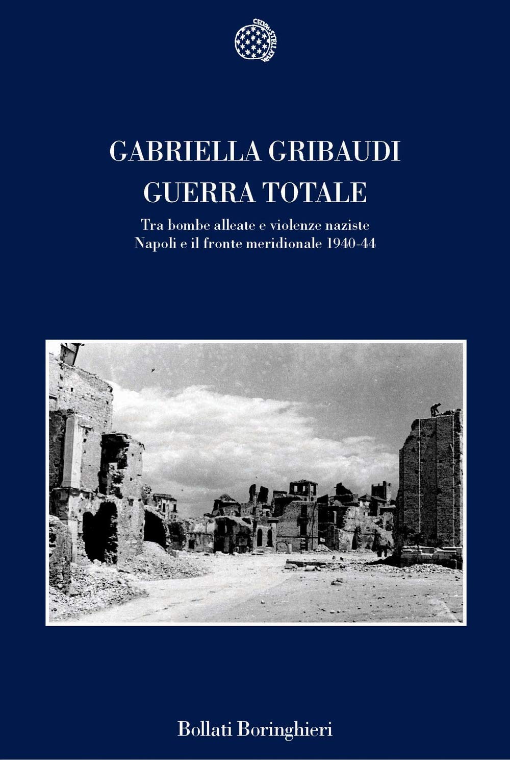 Guerra totale. Tra bombe alleate e violenze naziste. Napoli e il fronte meridionale 1940-1944 Social Sciences