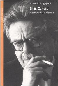 Elias Canetti. Metamorfosi e identità (Saggi. Arte e letteratura) Contemporary literature