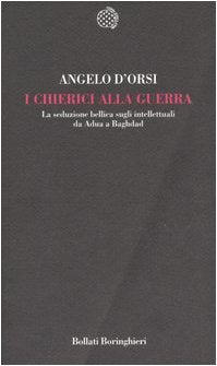 I chierici alla guerra. La seduzione bellica sugli intellettuali da Adua a Baghdad book