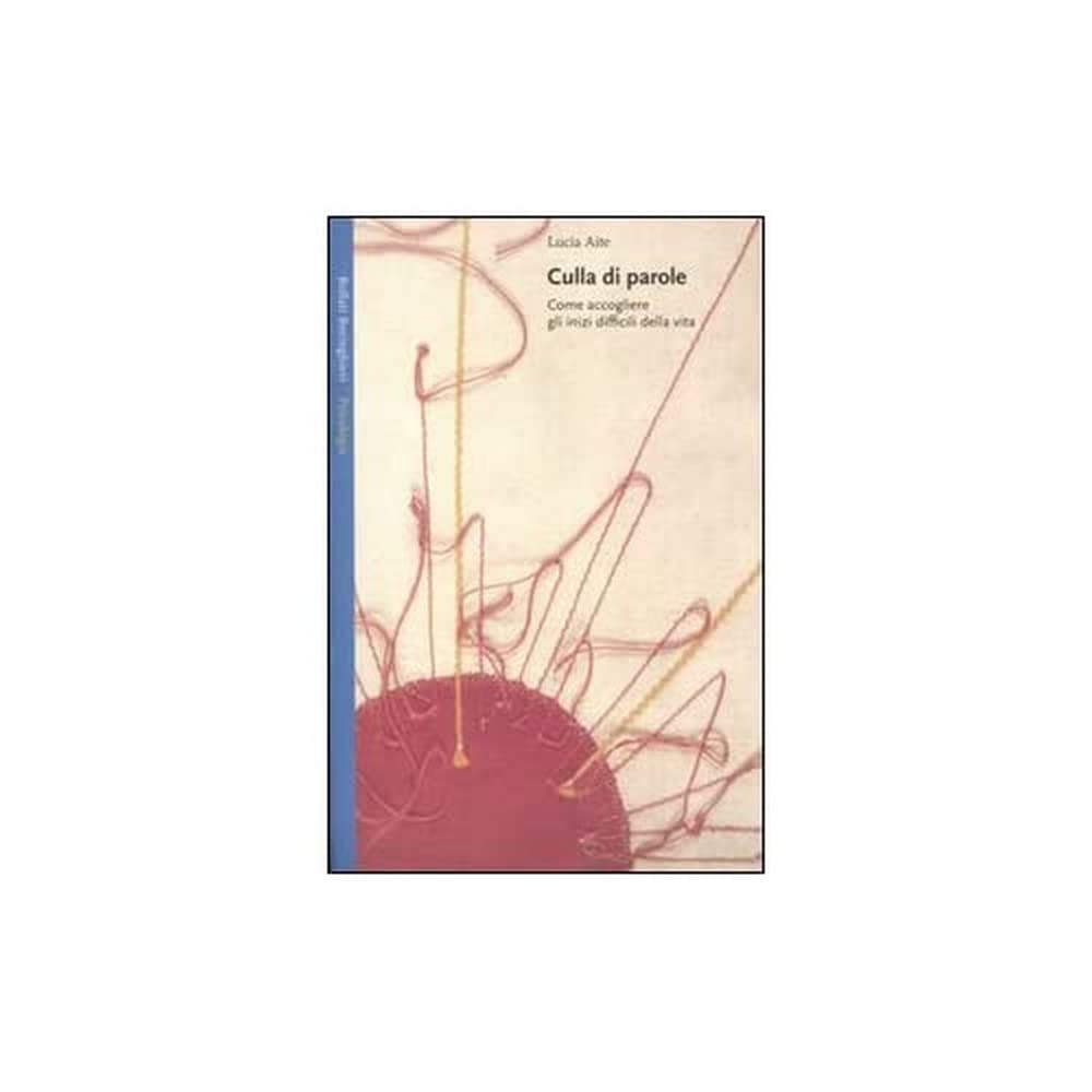 Culla di parole. Come accogliere gli inizi difficili della vita book