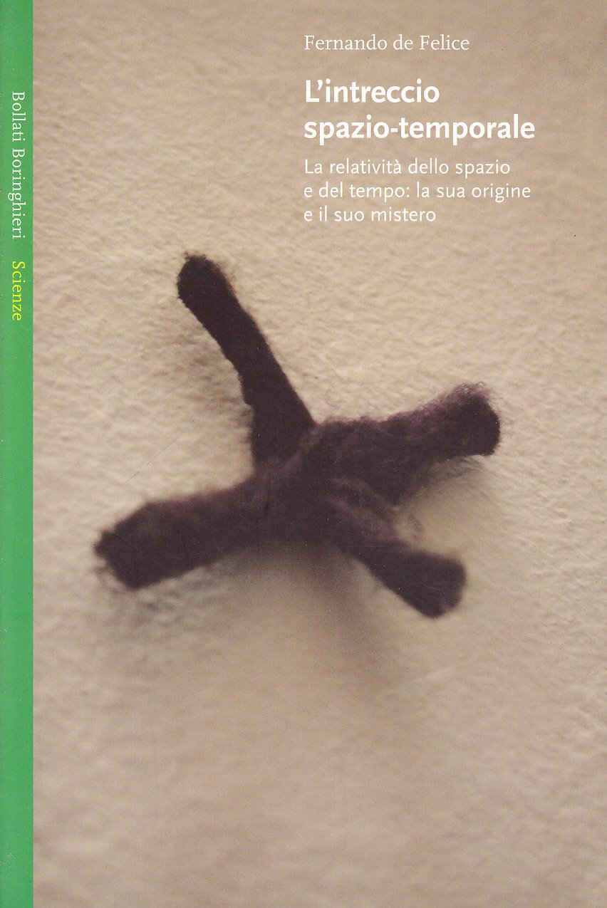 L'intreccio spazio-temporale. La relatività dello spazio e del tempo: la sua origine e il suo mistero book
