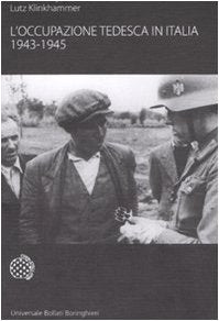 L'occupazione tedesca in Italia. 1943-1945 (Universale Bollati Boringhieri) Politics & History
