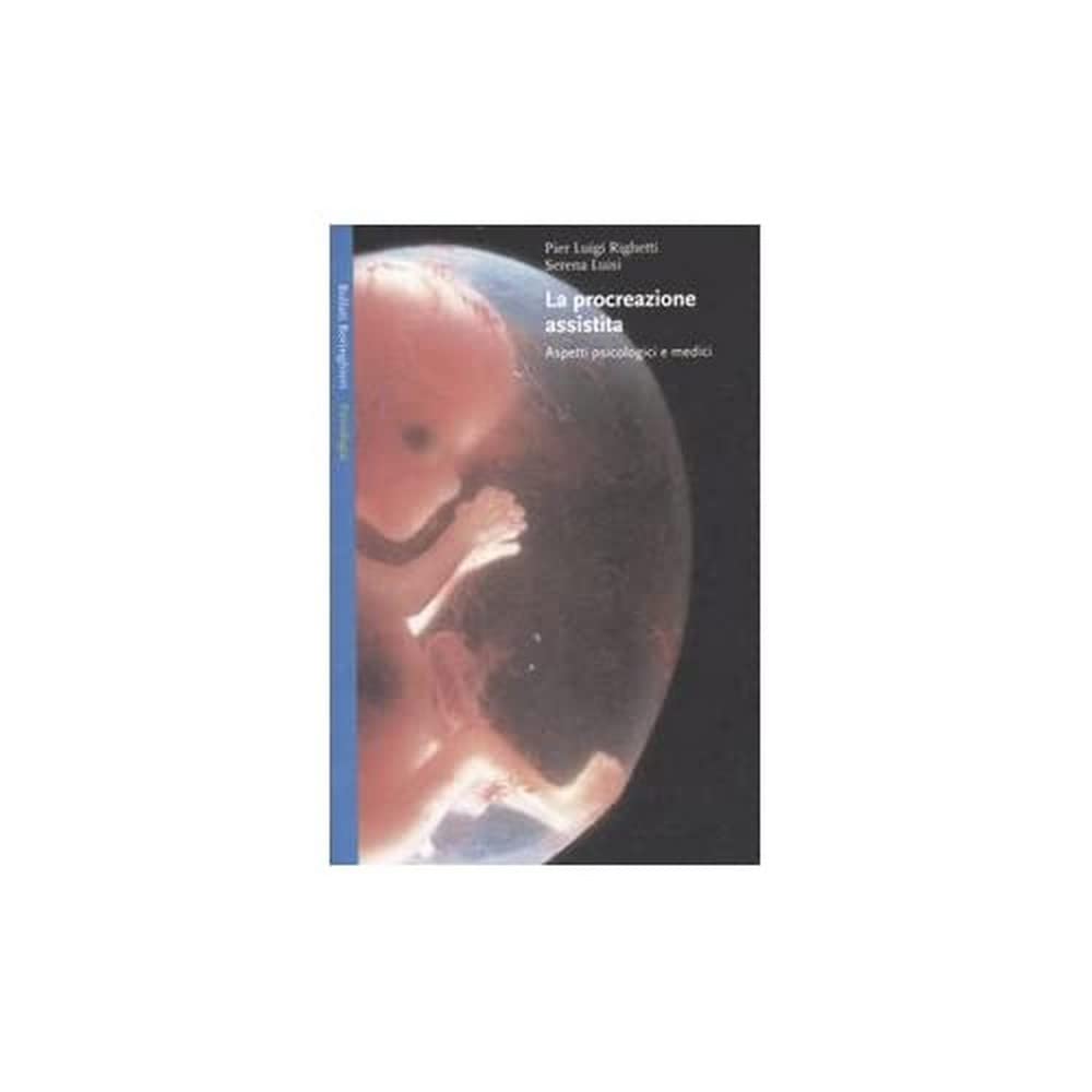 La procreazione assistita. Aspetti psicologici e medici Medicine Books