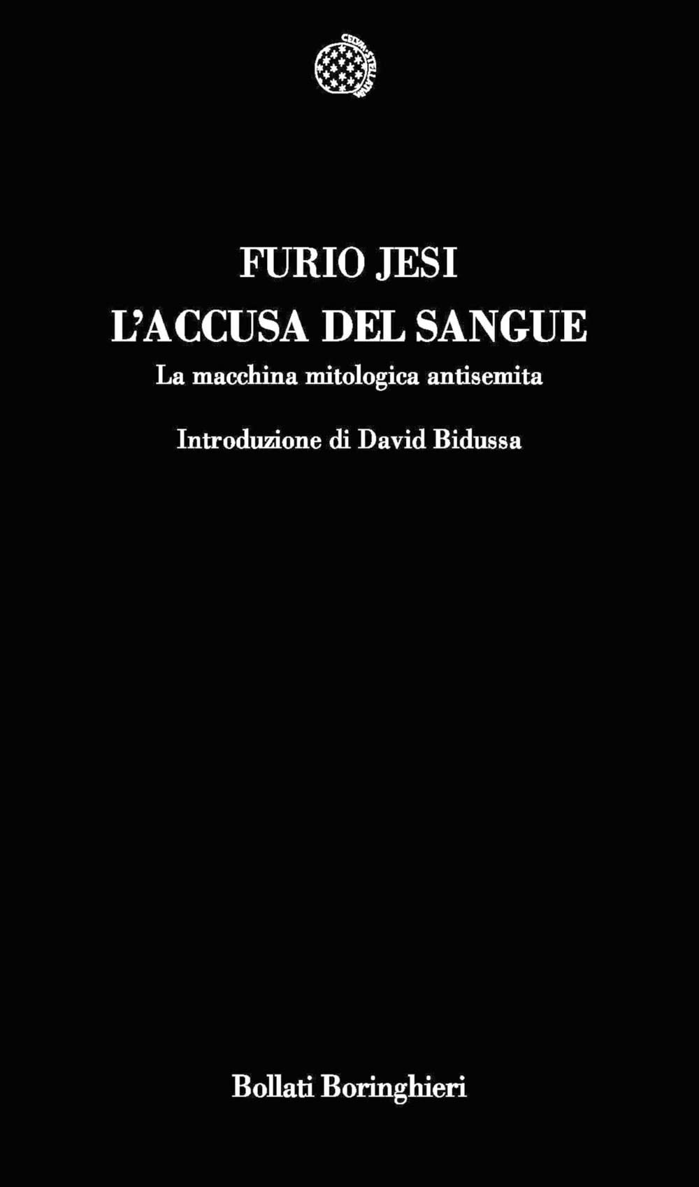 L' accusa del sangue. La macchina mitologica antisemita Religion & Esotericism