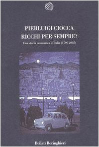 Ricchi per sempre? Una storia economica d'Italia (1796-2005) (Nuova cultura) Business, Finance & Career