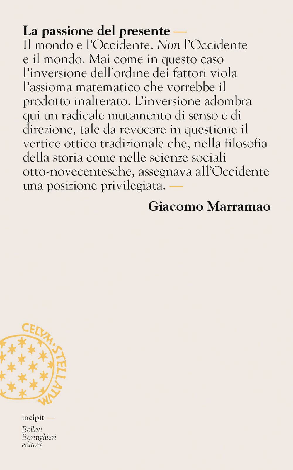 La passione del presente. Breve lessico della modernità-mondo (Incipit) Philosophy