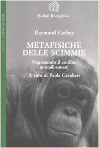 Metafisiche delle scimmie. Negoziando il confine animali-umani (Saggi. Scienze) Philosophy