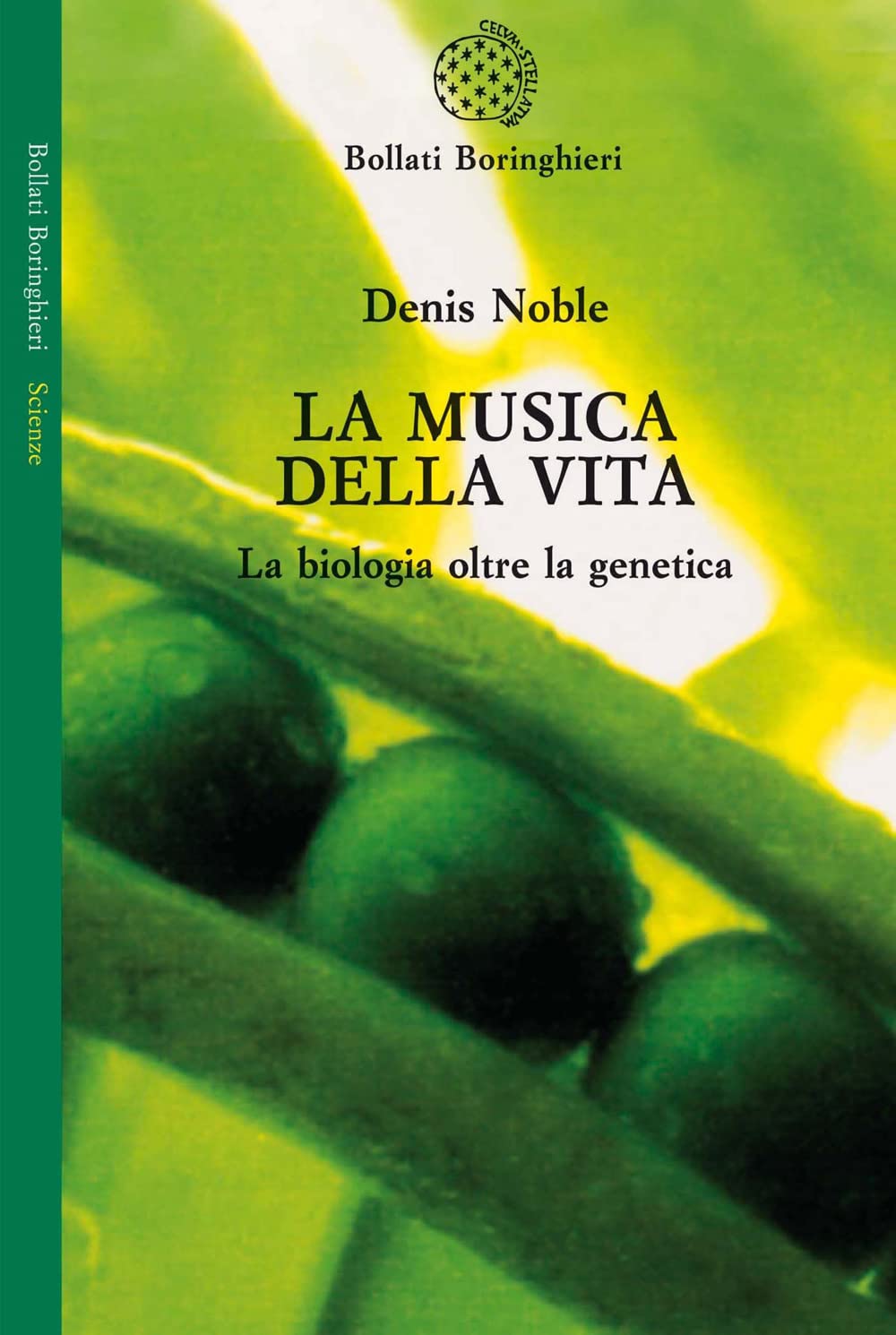 La musica della vita. La biologia oltre la genetica Natural Sciences