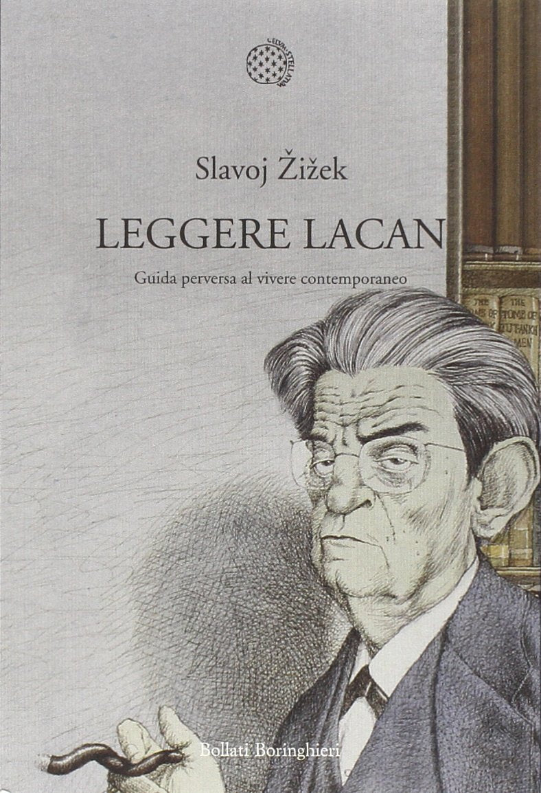Leggere Lacan. Guida perversa al vivere contemporaneo Philosophy