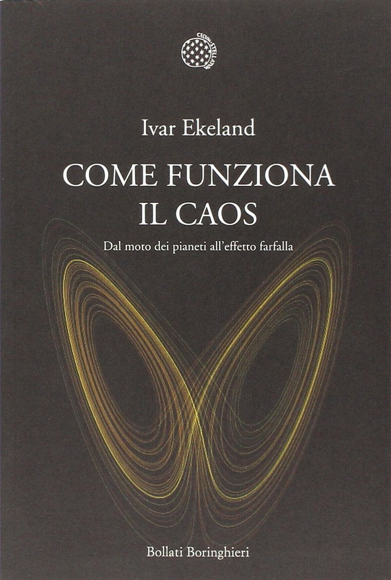 Come funziona il caos. Dal moto dei pianeti all'effetto farfalla book