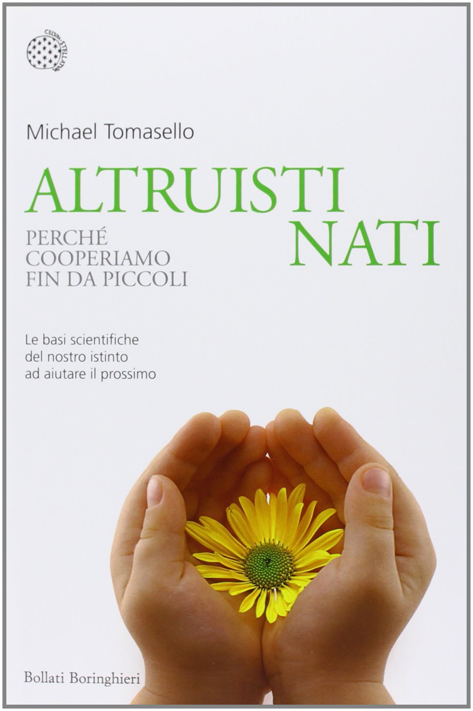 Altruisti nati. Perché cooperiamo fin da piccoli book