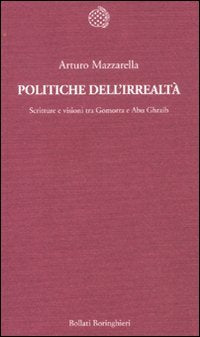 Politiche dell'irrealtà. Scritture e visioni tra Gomorra e Abu Ghraib Media & Communication