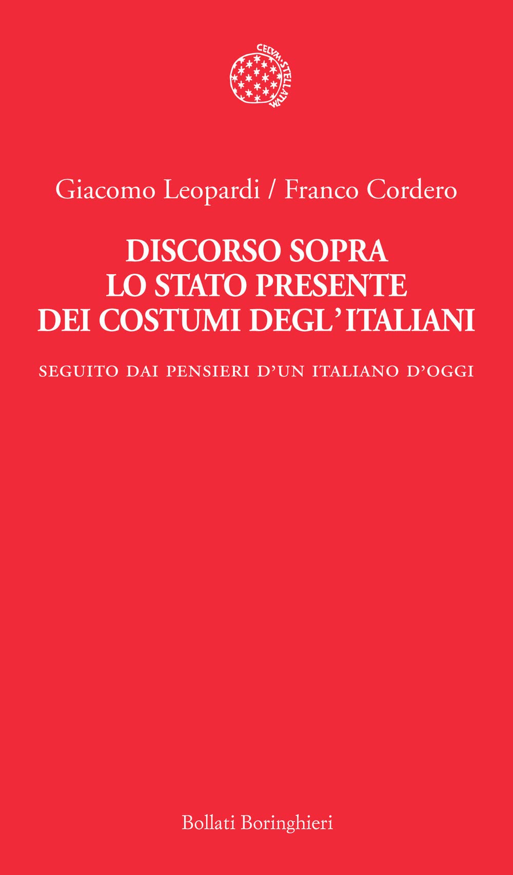 Discorso sopra lo stato presente dei costumi degl'italiani. Seguito dai «Pensieri di un italiano d'oggi» Essays & Short Stories