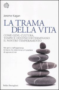 La trama della vita. Come geni, cultura, tempo e destino determinano il nostro temperamento book