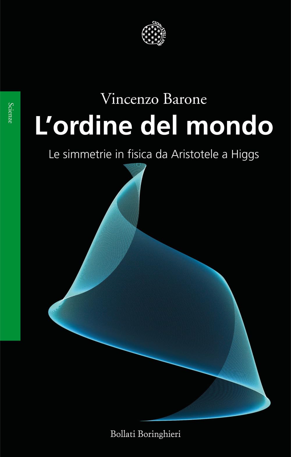 L' ordine del mondo. Le simmetrie in fisica da Aristotele a Higgs Natural Sciences
