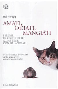 Amati, odiati, mangiati. Perché è così difficile agire bene con gli animali book