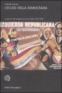 L'eclissi della democrazia. La guerra civile spagnola e le sue origini (1931-1939) book