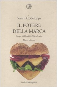Il potere della marca. Disney, McDonald's, Nike e le altre Books