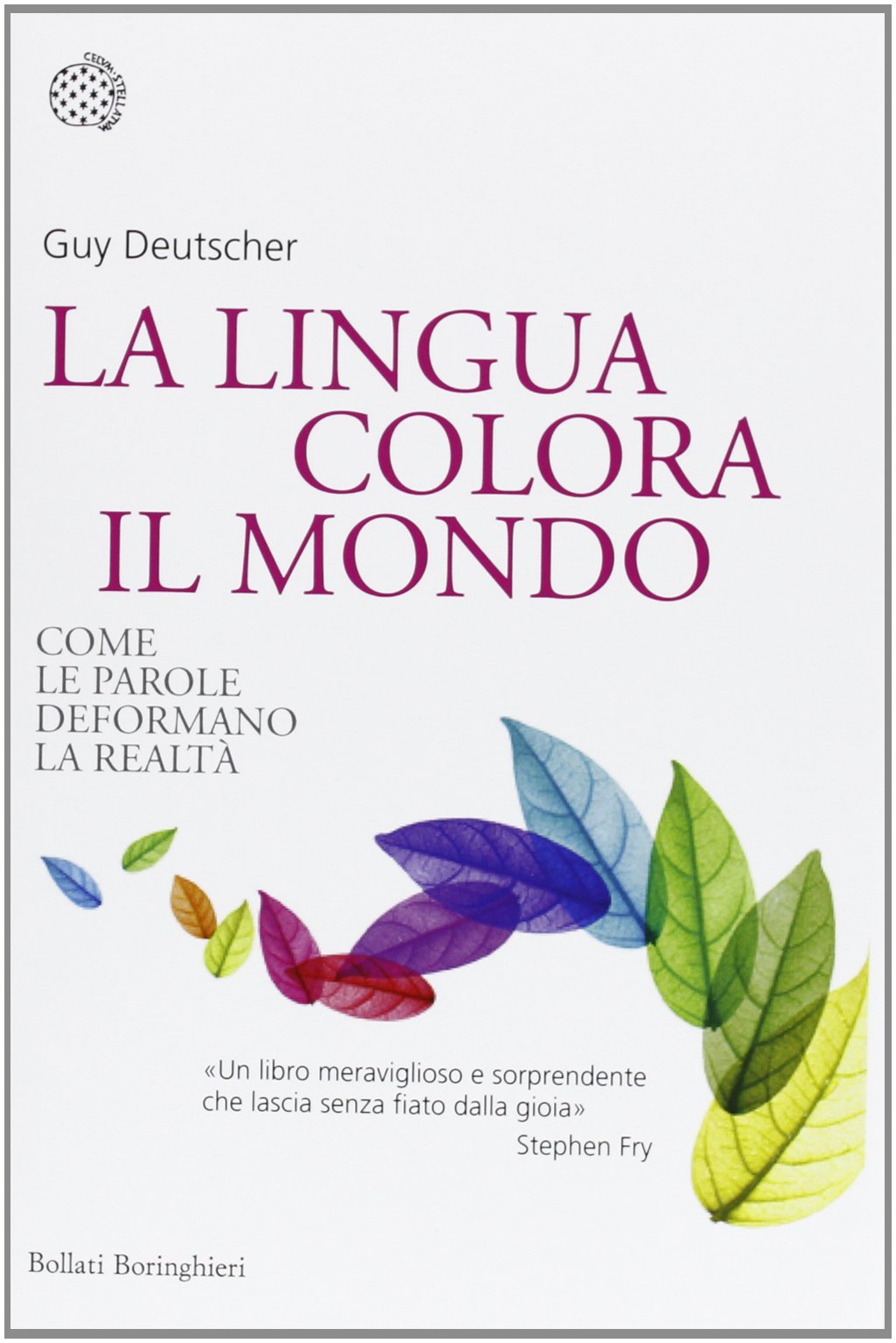 La lingua colora il mondo. Come le parole deformano la realtà book