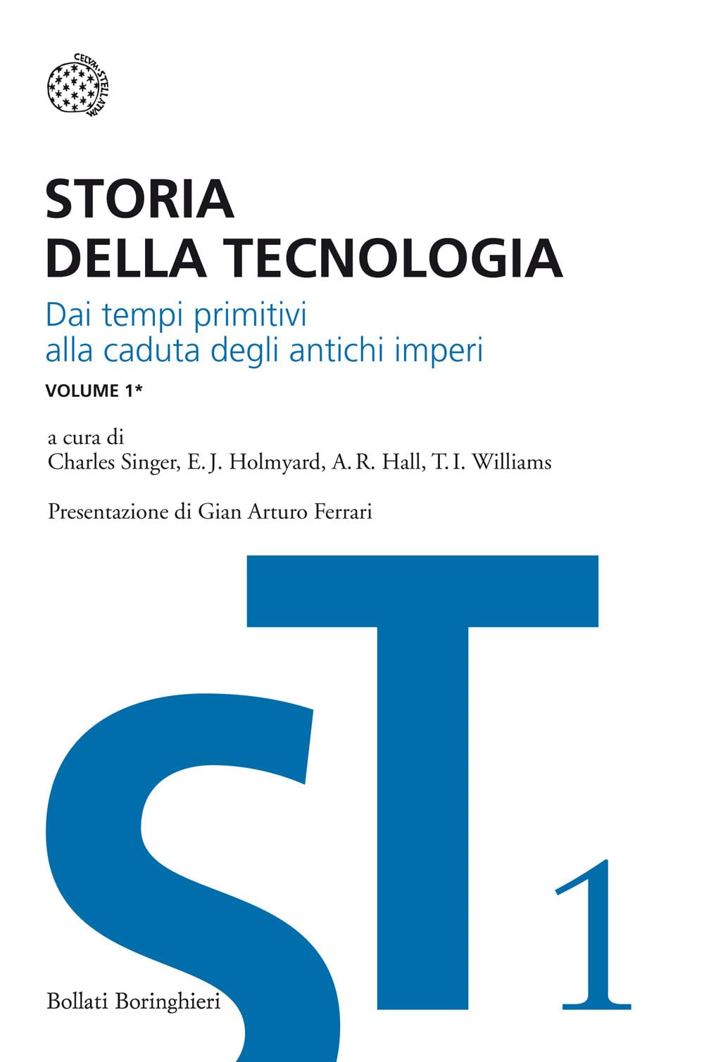 Storia della tecnologia. Dai tempi primitivi alla caduta degli antichi imperi (Vol. 1/1) book