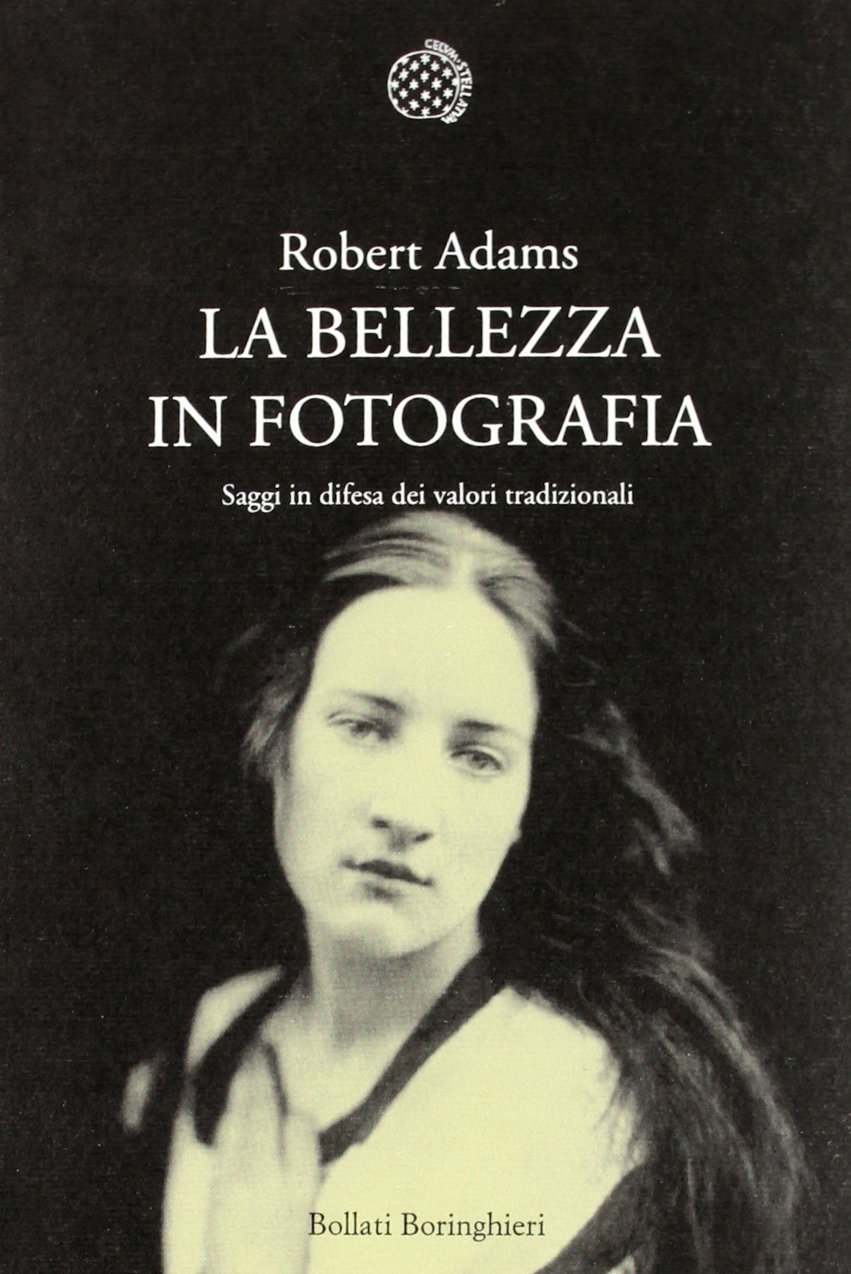 La bellezza in fotografia. Saggi in difesa dei valori tradizionali Photography