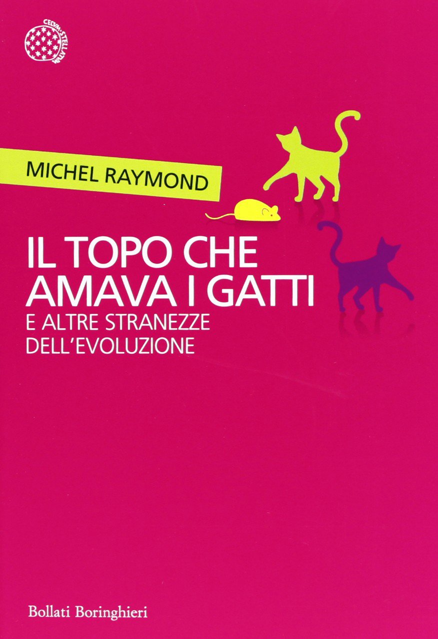 Il topo che amava i gatti e altre stranezze dell'evoluzione (Incroci) Natural Sciences