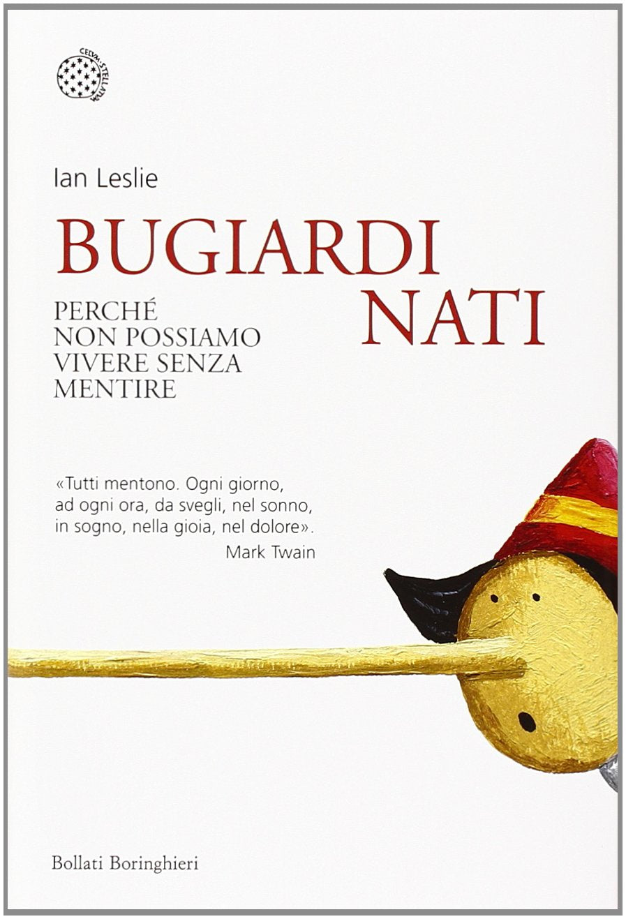 Bugiardi nati. Perché non possiamo vivere senza mentire book