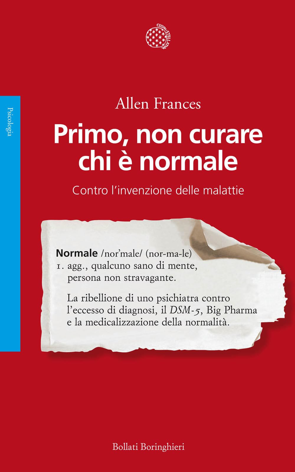 Primo, non curare chi è normale. Contro l'invenzione delle malattie Medicine