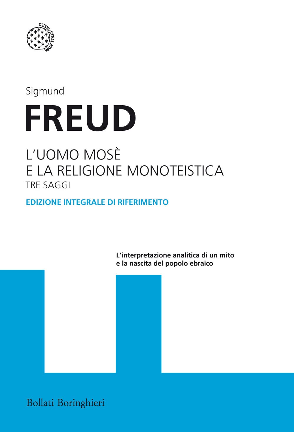 L'uomo Mosè e la religione monoteistica. Tre saggi. Ediz. integrale book