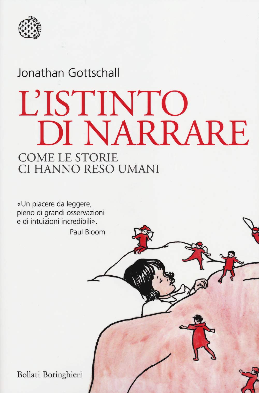 L'istinto di narrare. Come le storie ci hanno reso umani (Nuovi saggi Bollati Boringhieri) Books
