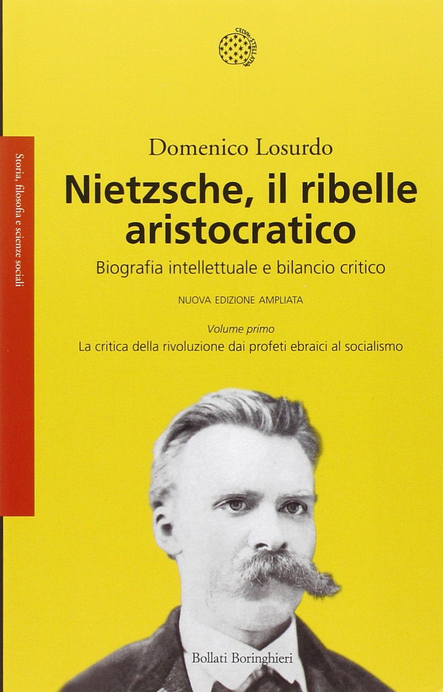 Nietzsche, il ribelle aristocratico. Biografia intellettuale e bilancio critico: La critica della rivoluzione dai profeti ebraici al socialismo-La ... (Saggi.Storia, filosofia e scienze sociali) Philosophy