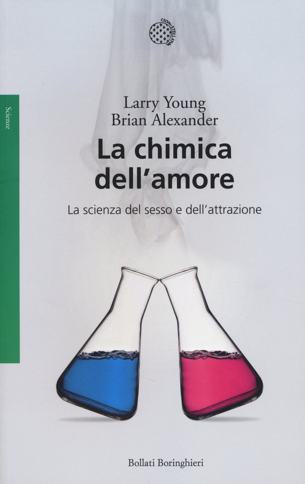 La chimica dell'amore. La scienza del sesso e dell'attrazione (Saggi. Scienze) Partnership & Love