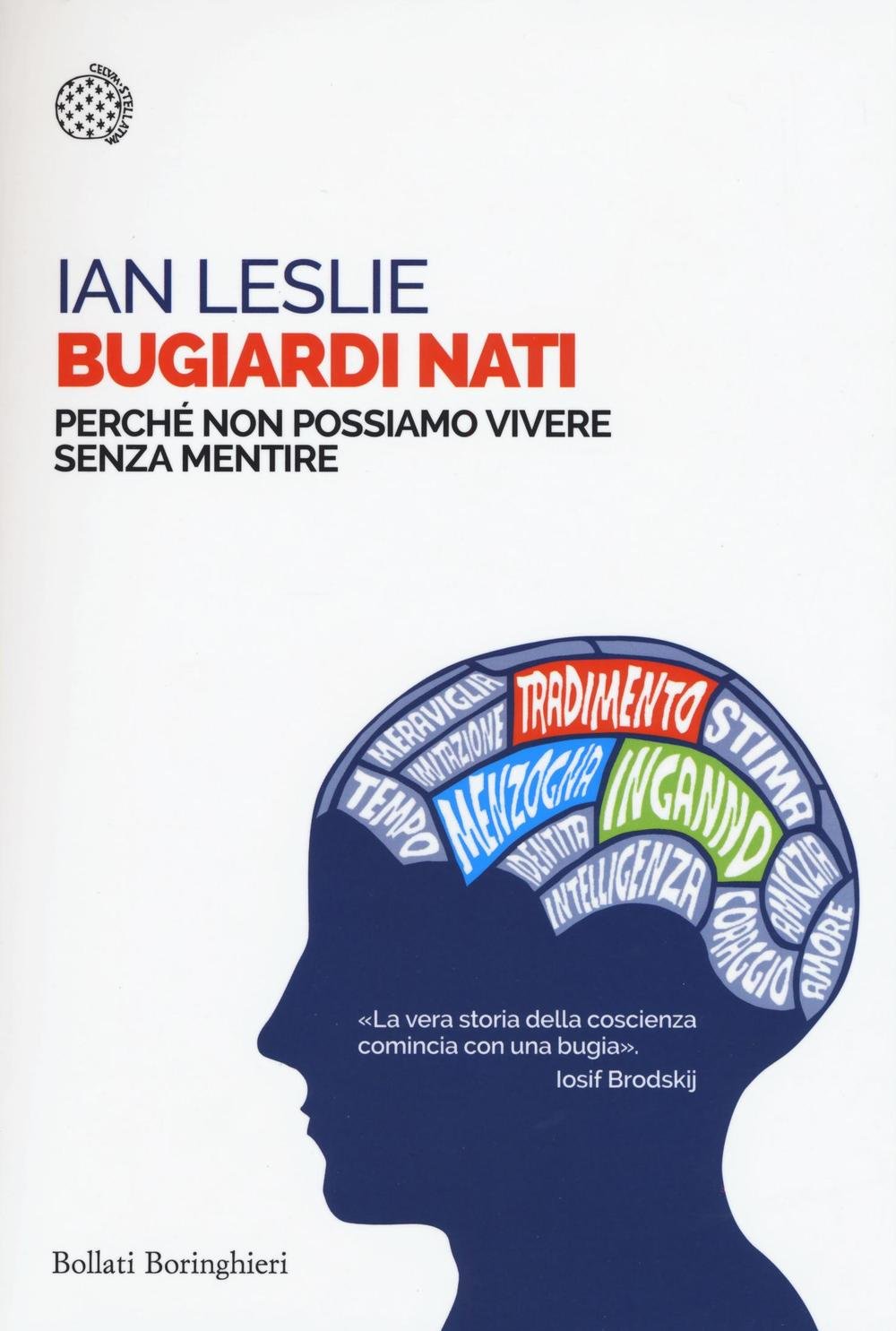 Bugiardi nati. Perché non possiamo vivere senza mentire book