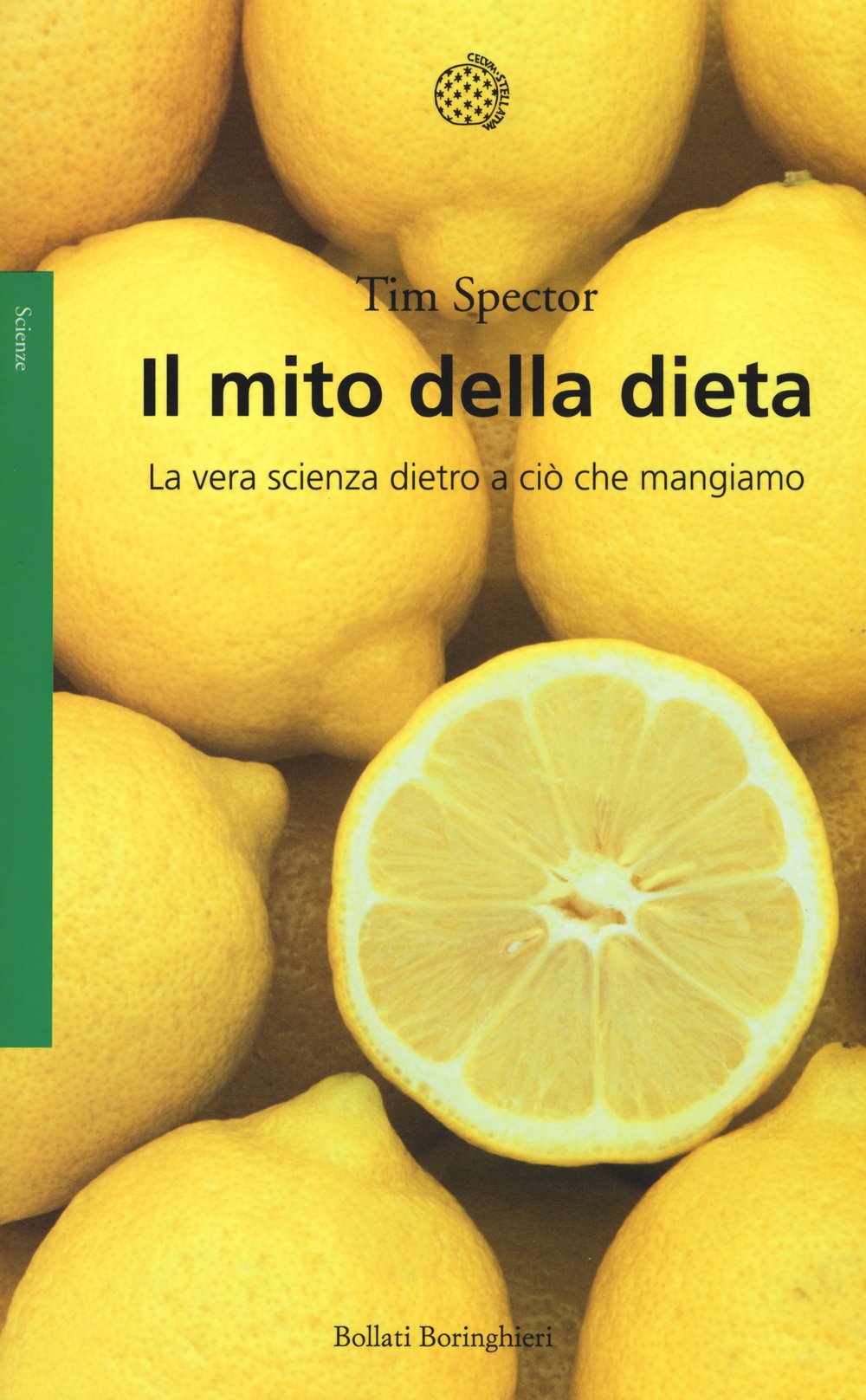 Il mito della dieta. La vera scienza dietro a ciò che mangiamo (Saggi. Scienze) Natural Sciences