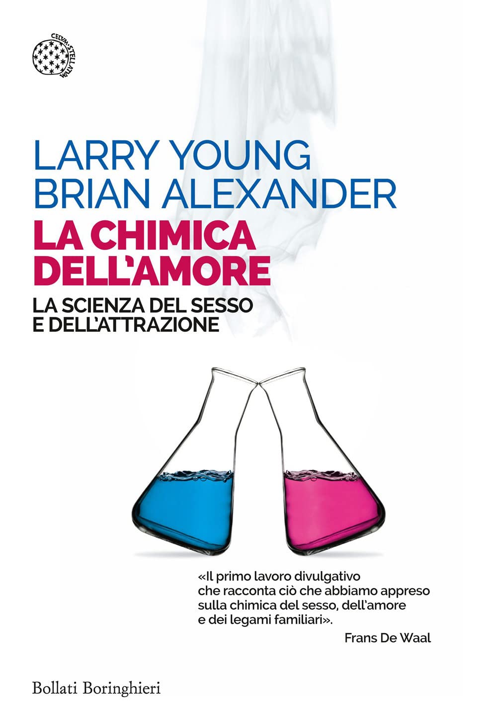La chimica dell'amore. La scienza del sesso e dell'attrazione (Saggi tascabili) Partnership & Love