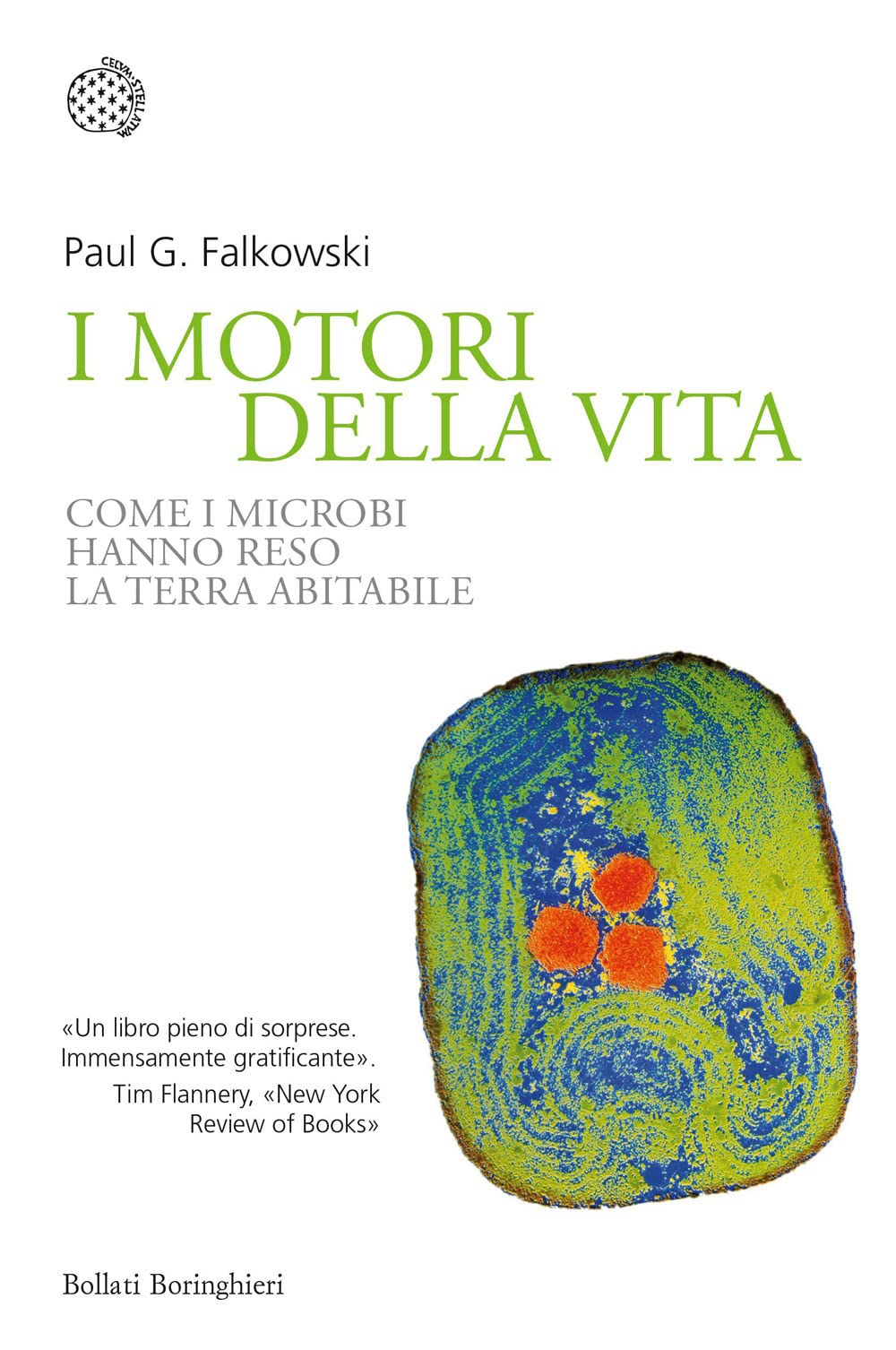 I motori della vita. Come i microbi hanno reso la terra abitabile book