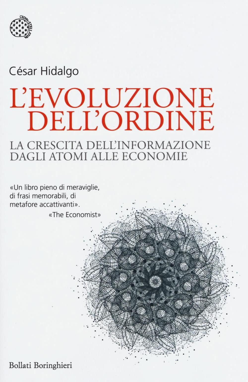 L'evoluzione dell'ordine. La crescita dell'informazione dagli atomi alle economie book