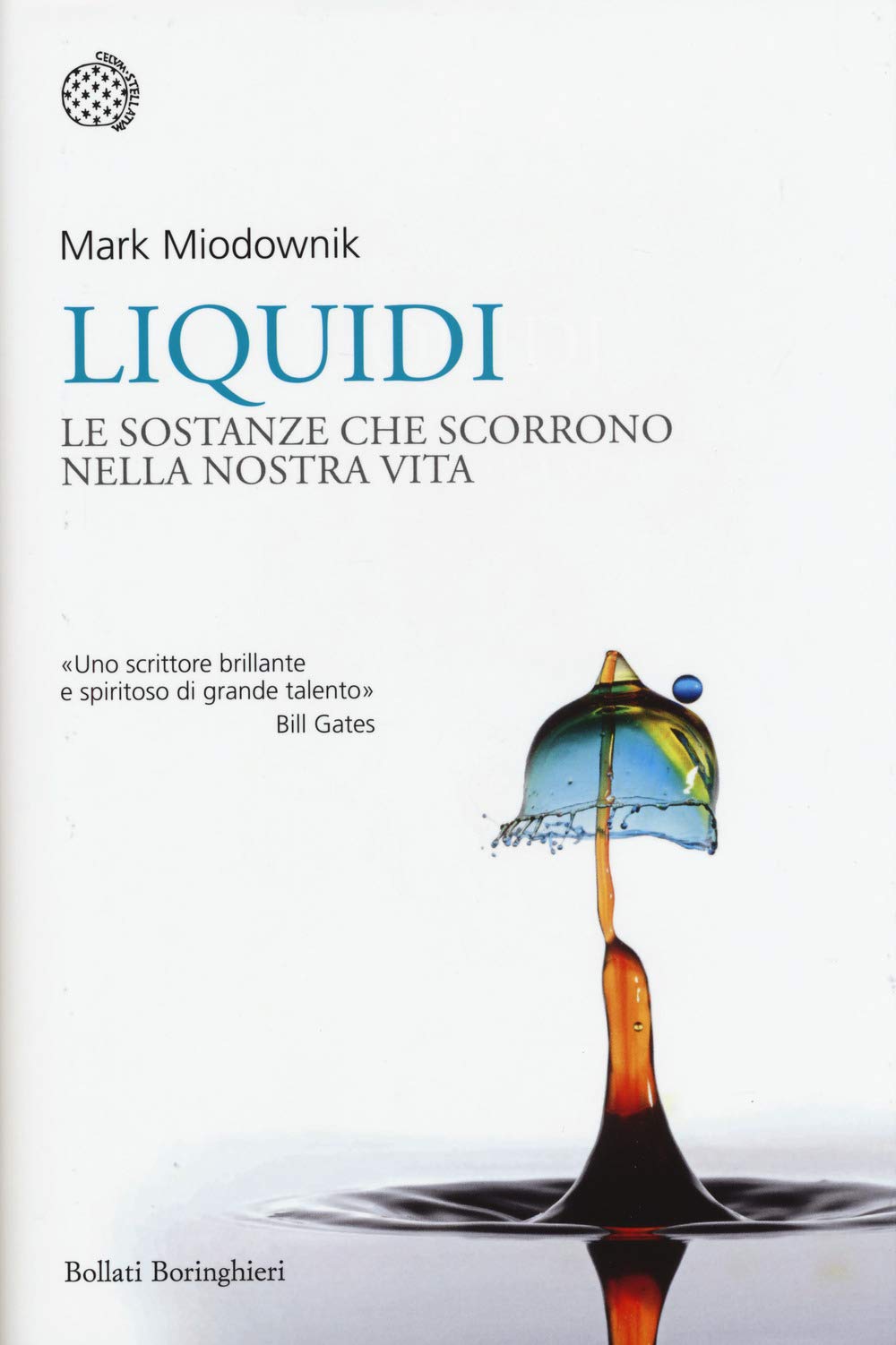Liquidi. Le sostanze che scorrono nella nostra vita (Nuovi saggi Bollati Boringhieri) Business & Technology