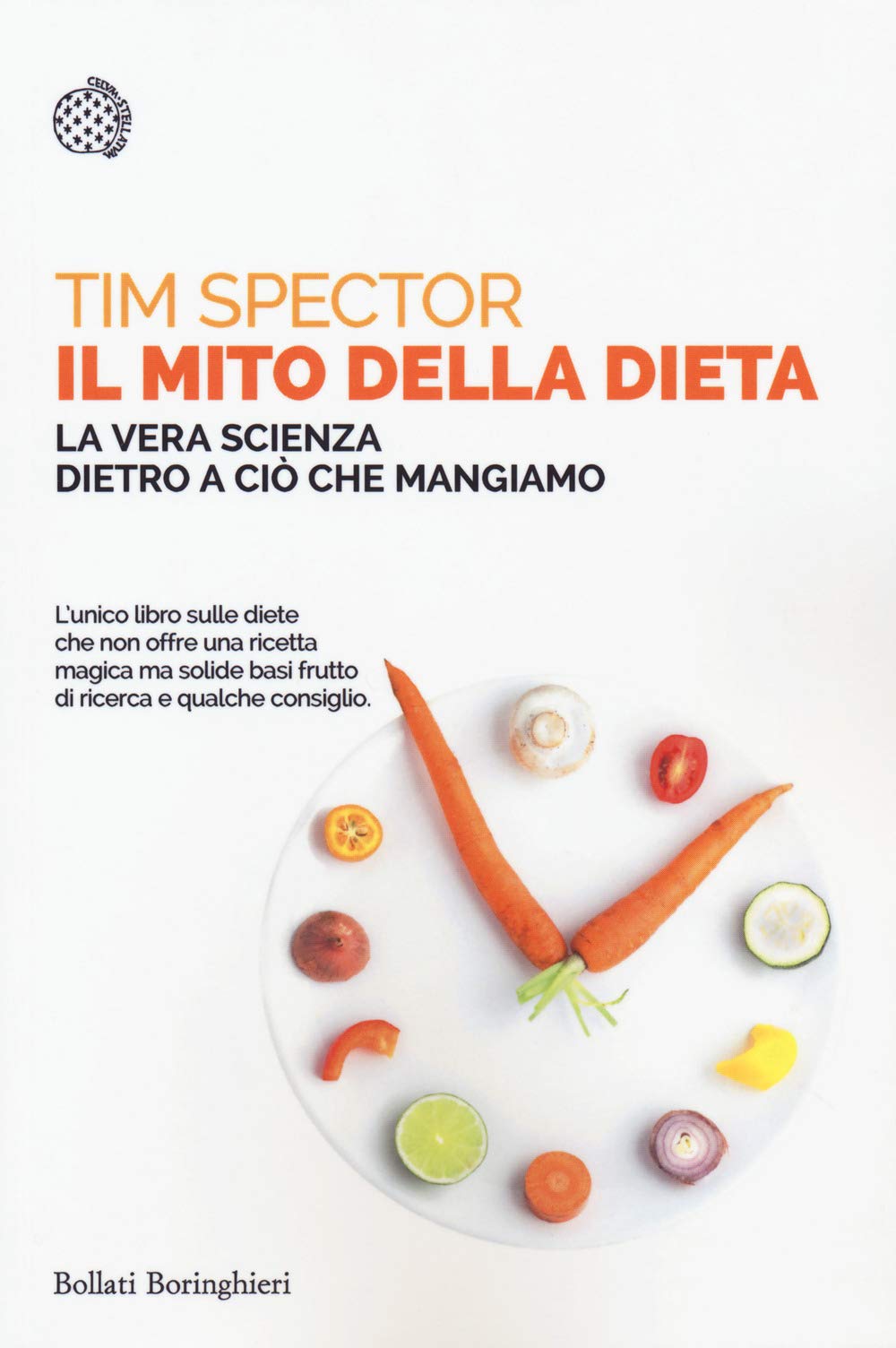 Il mito della dieta. La vera scienza dietro a ciò che mangiamo book