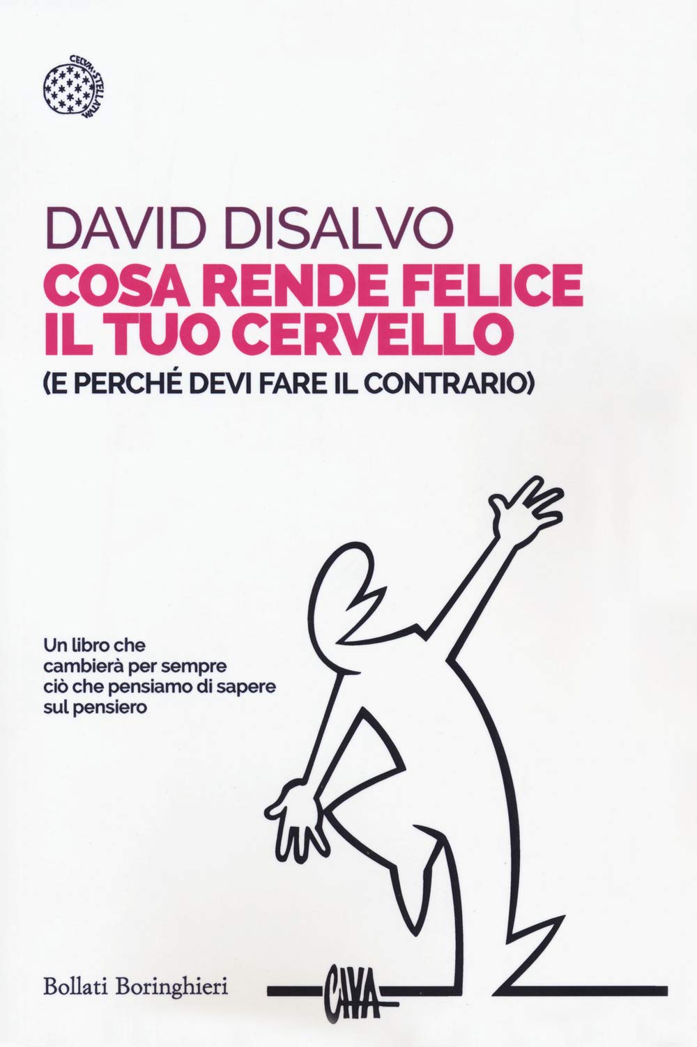 Cosa rende felice il tuo cervello (e perché devi fare il contrario) (Saggi tascabili) Natural Sciences