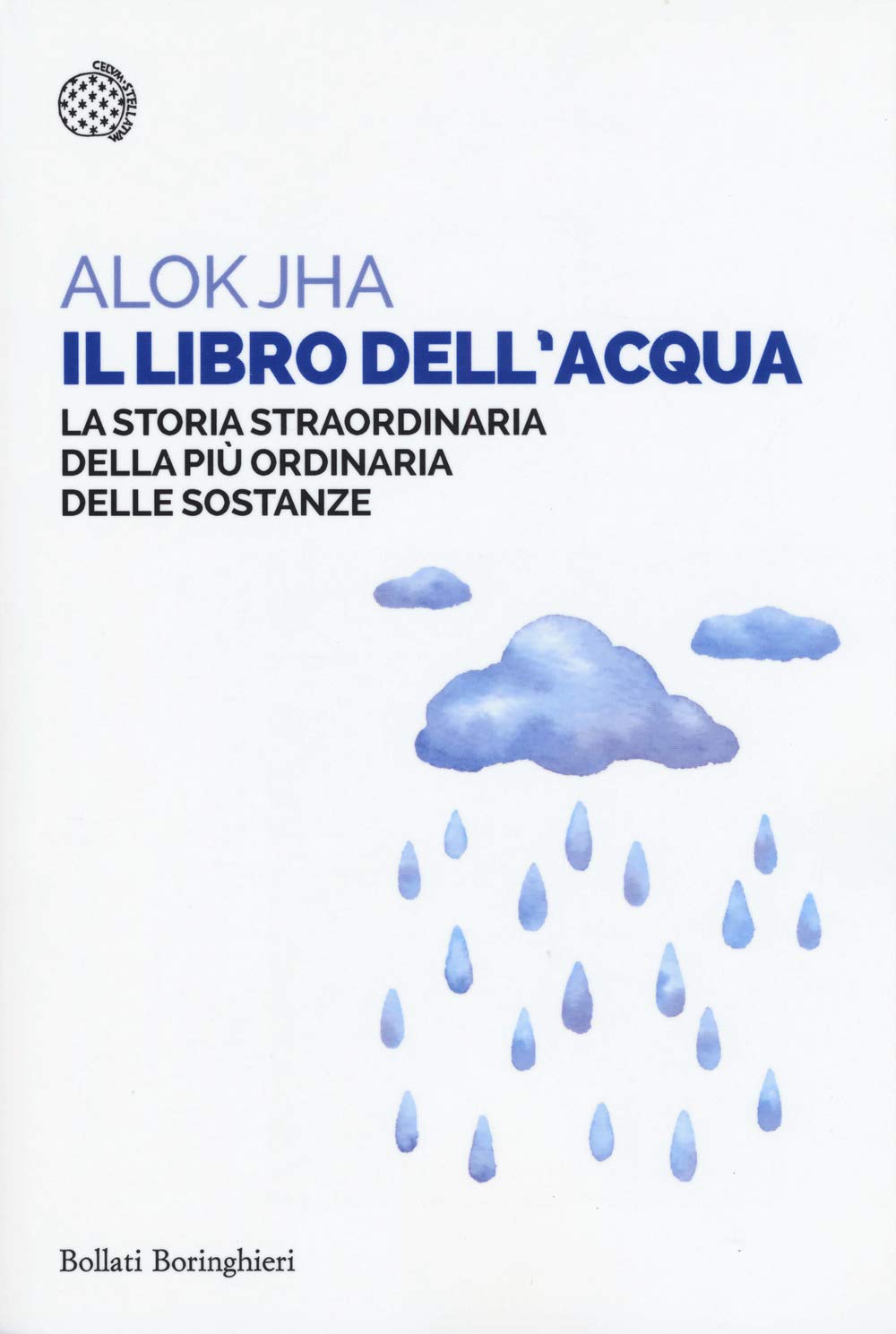Il libro dell'acqua. La storia straordinaria della più ordinaria delle sostanze (Saggi tascabili) Geology & Geography